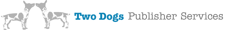TWO DOGS Publishers Services